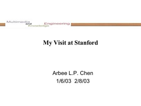 My Visit at Stanford Arbee L.P. Chen 1/6/03 ­ 2/8/03.