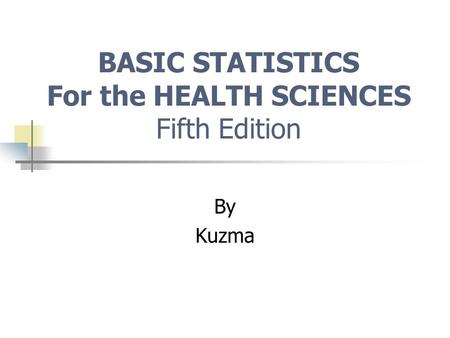 BASIC STATISTICS For the HEALTH SCIENCES Fifth Edition
