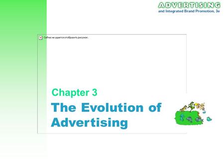 The Evolution of Advertising Chapter 3. Ch 3: Evolution 2 Influences on the Evolution of Advertising Rise of capitalism Industrial Revolution Manufacturers.