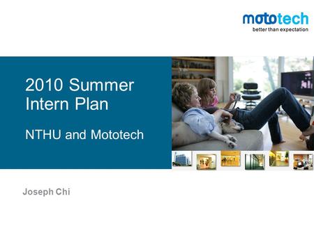 2010 Summer Intern Plan NTHU and Mototech Joseph Chi.