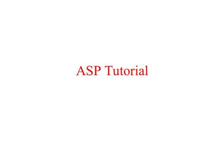 ASP Tutorial. What is ASP? ASP (Active Server Pages) is a Microsoft technology that enables you to make dynamic and interactive web pages. –ASP usually.