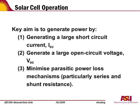 Solar Cell Operation Key aim is to generate power by: