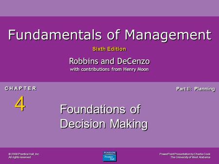 PowerPoint Presentation by Charlie Cook The University of West Alabama C H A P T E R 4 Part II: Planning Fundamentals of Management Sixth Edition Robbins.
