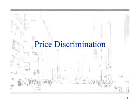 1 Price Discrimination. 2 Introduction Price Discrimination describes strategies used by firms to extract surplus from customers.
