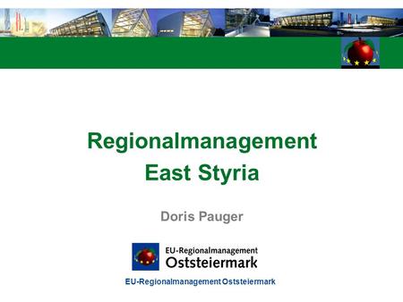 EU-Regionalmanagement Oststeiermark Regionalmanagement East Styria Doris Pauger.
