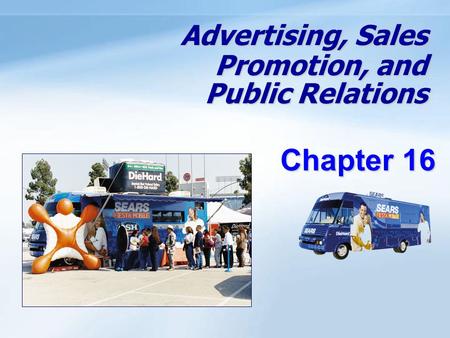 Objectives Understand the roles of advertising, sales promotion, and public relations in the promotion mix. Know the major decisions involved in developing.