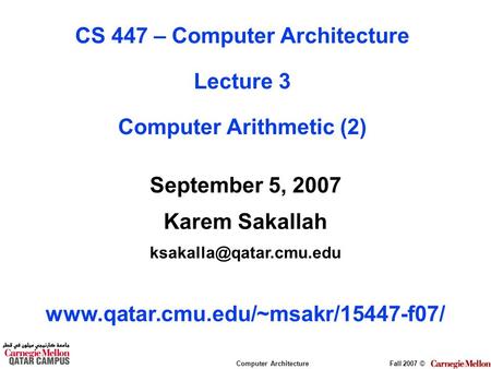 CS 447 – Computer Architecture Lecture 3 Computer Arithmetic (2)