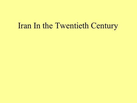 Iran In the Twentieth Century. I.Introduction  Foreign Interference  Islam Resurgent.
