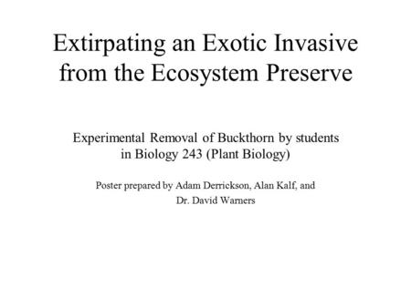 Extirpating an Exotic Invasive from the Ecosystem Preserve