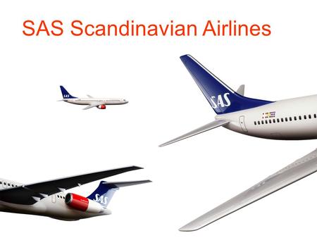 You've tried it the Dutch way. You've tried it the British way. You've tried it the Swiss way. Now try it the Scandinavian way. SAS Scandinavian Airlines.