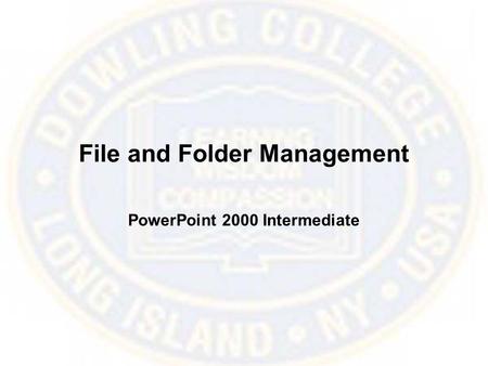 File and Folder Management PowerPoint 2000 Intermediate.
