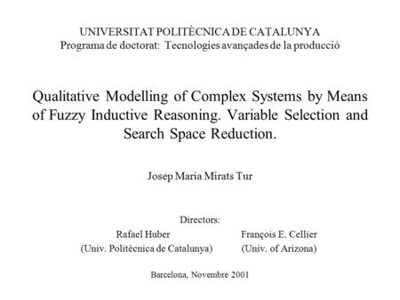 UNIVERSITAT POLITÈCNICA DE CATALUNYA Programa de doctorat: Tecnologies avançades de la producció Qualitative Modelling of Complex Systems by Means of Fuzzy.