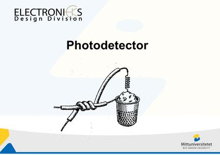 Photodetector.