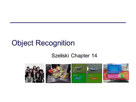 Object Recognition Szeliski Chapter 14.