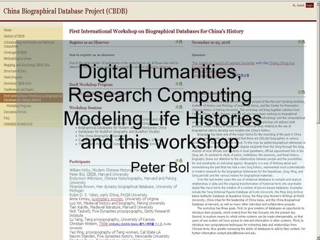 Digital Humanities, Research Computing Modeling Life Histories and this workshop Peter Bol.