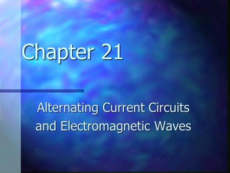Alternating Current Circuits and Electromagnetic Waves