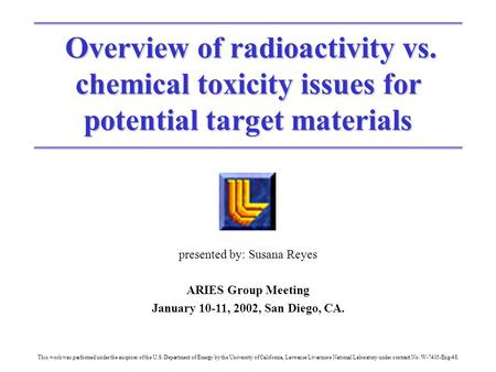 Overview of radioactivity vs. chemical toxicity issues for Overview of radioactivity vs. chemical toxicity issues for potential target materials presented.