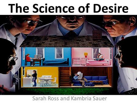 The Science of Desire Sarah Ross and Kambria Sauer.