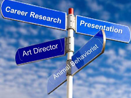 Presentation Career Research Art Director Animal Behaviorist.