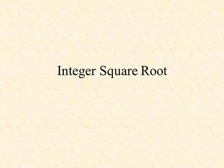 Integer Square Root.