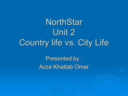 NorthStar Unit 2 Country life vs. City Life