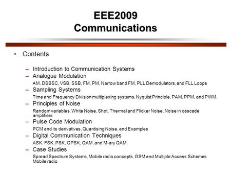 EEE2009 Communications Contents Introduction to Communication Systems