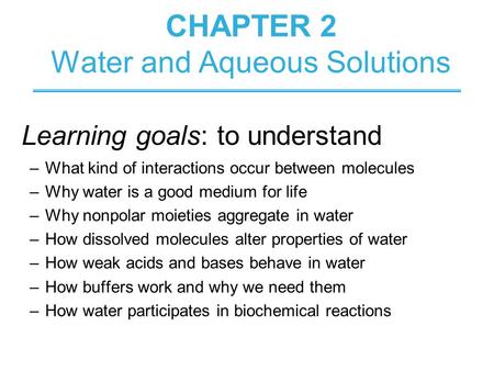 CHAPTER 2 Water and Aqueous Solutions
