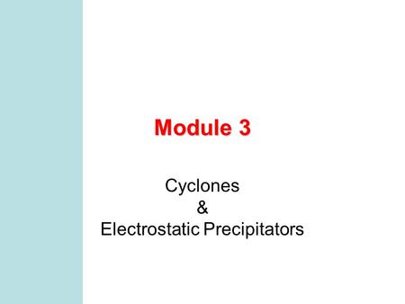 Cyclones & Electrostatic Precipitators