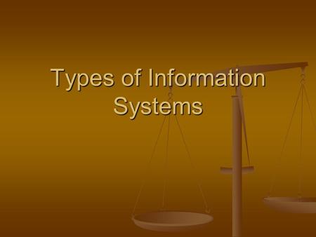 Types of Information Systems. Contemplative Questions What are the 4 types of information systems? What are the 4 types of information systems? How are.