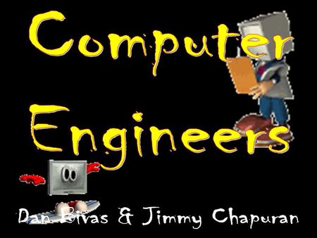 Computer engineering is the design, construction, implementation, and maintenance of computers and computer- controlled experiments.