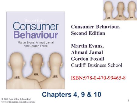 Chapters 4, 9 & 10 Consumer Behaviour, Second Edition Martin Evans,