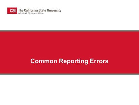 Common Reporting Errors. Identified by the SCO in Prior Years – Legal SCO recognizes revenues only for current year and prior year. Anything older than.