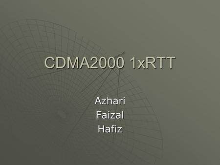 CDMA2000 1xRTT AzhariFaizalHafiz. Pengenalan  Fasa pertama dalam pelaksanaan CDMA2000.  1xRTT = Single Carrier Radio Transmission Technology  Teknologi.