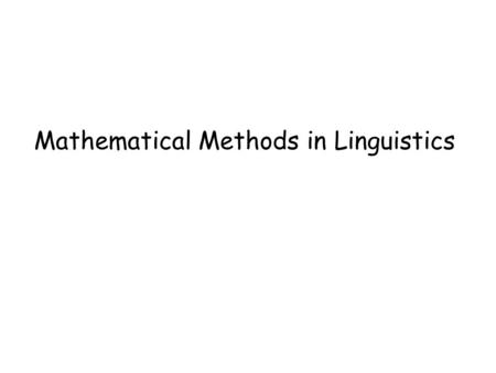 Mathematical Methods in Linguistics. Basic Concepts of Set Theory.