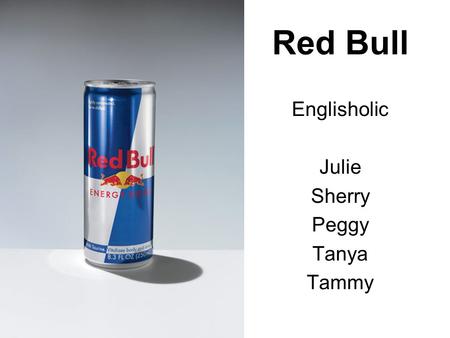 Red Bull Englisholic Julie Sherry Peggy Tanya Tammy.