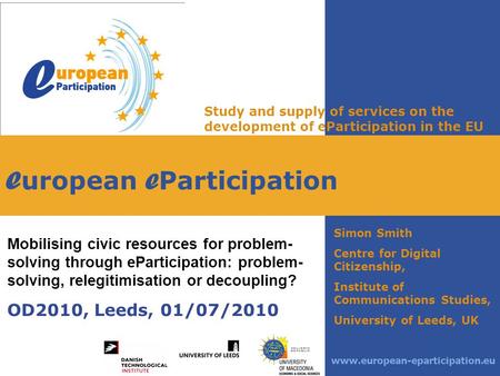 E uropean e Participation Study and supply of services on the development of eParticipation in the EU Mobilising civic resources for problem- solving through.
