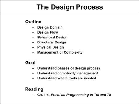 The Design Process Outline Goal Reading Design Domain Design Flow
