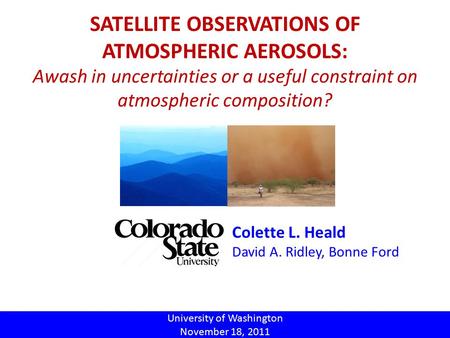 SATELLITE OBSERVATIONS OF ATMOSPHERIC AEROSOLS: