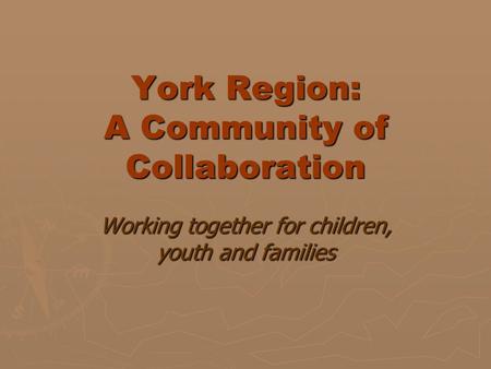 York Region: A Community of Collaboration