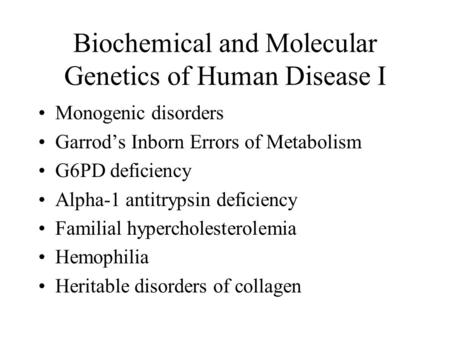 Biochemical and Molecular Genetics of Human Disease I