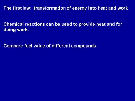The first law:  transformation of energy into heat and work