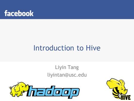 Introduction to Hive Liyin Tang