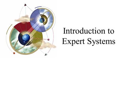 Introduction to Expert Systems