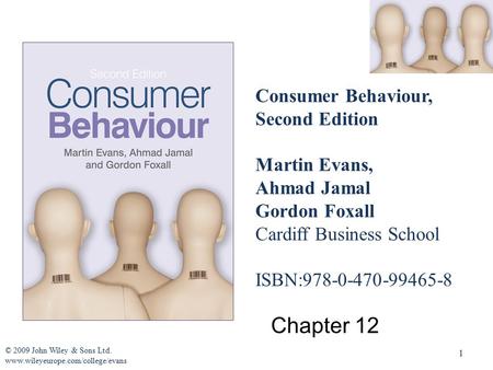 Chapter 12 Consumer Behaviour, Second Edition Martin Evans,
