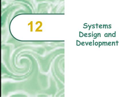Systems Design and Development 12.  2001 Prentice Hall12.2 Chapter Outline How People Make Programs Programming Languages and Methodologies Programs.