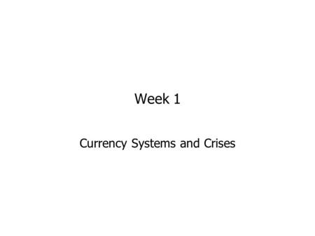 Week 1 Currency Systems and Crises. Definition An exchange rate is the amount of currency that one needs in order to buy one unit of another currency,