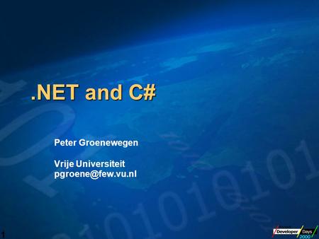 1.NET and C# Peter Groenewegen Vrije Universiteit