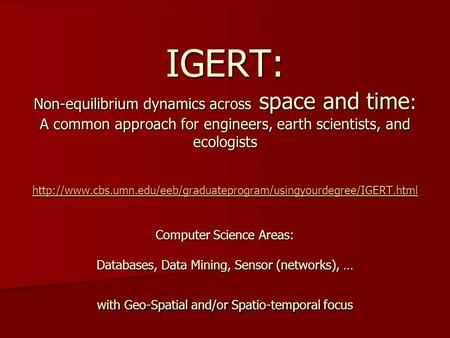 IGERT: Non-equilibrium dynamics across space and time : A common approach for engineers, earth scientists, and ecologists