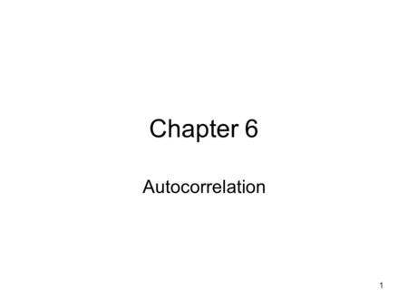 Chapter 6 Autocorrelation.