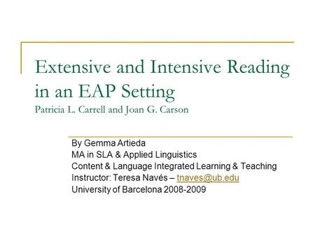 Extensive and Intensive Reading in an EAP Setting Patricia L